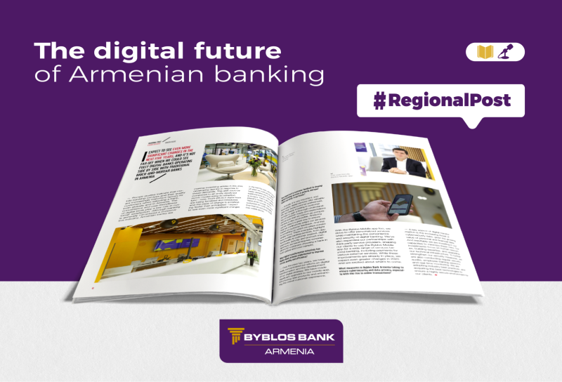 The Digital Future of Armenian Banking: Interview with the Regional Post Magazine